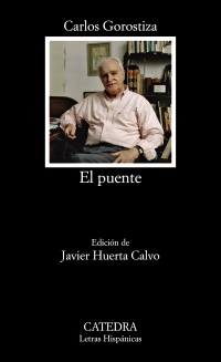 El puente, de Carlos Gorostiza; edición de Javier Huerta Calvo