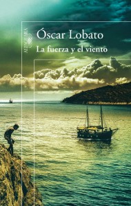 La fuerza y el viento, de Óscar Lobato
