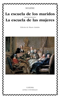 La escuela de los maridos; La escuela de las mujeres, de Molière