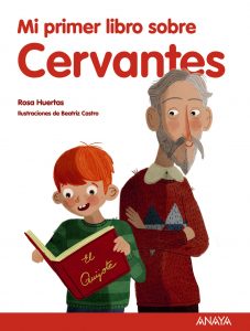 “Mi primer libro sobre Cervantes”,
